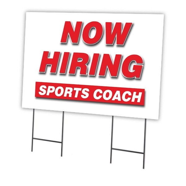 Signmission Now Hiring Sports Coach Yard Sign & Stake outdoor plastic coroplast window, C-2436-DS-SPORTS COACH C-2436-DS-SPORTS COACH - main